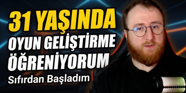 🎮31 Yaşında Oyun Geliştirmeyi Öğreniyorum!